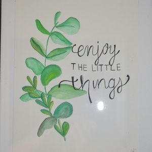“Enjoy the little things” watercolor painting